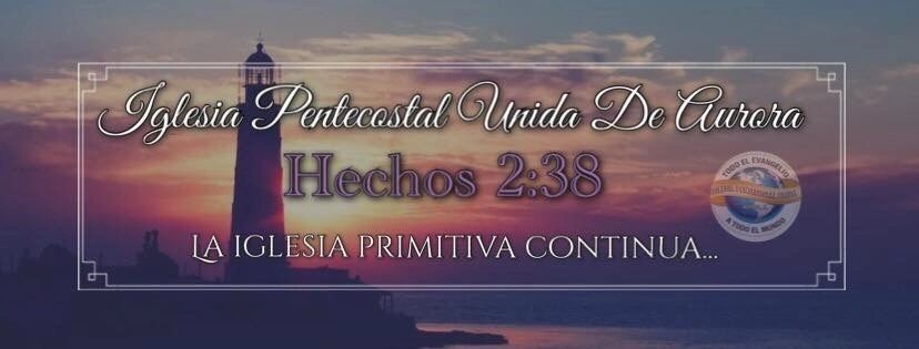 Iglesia Pentecostal Unida De Aurora