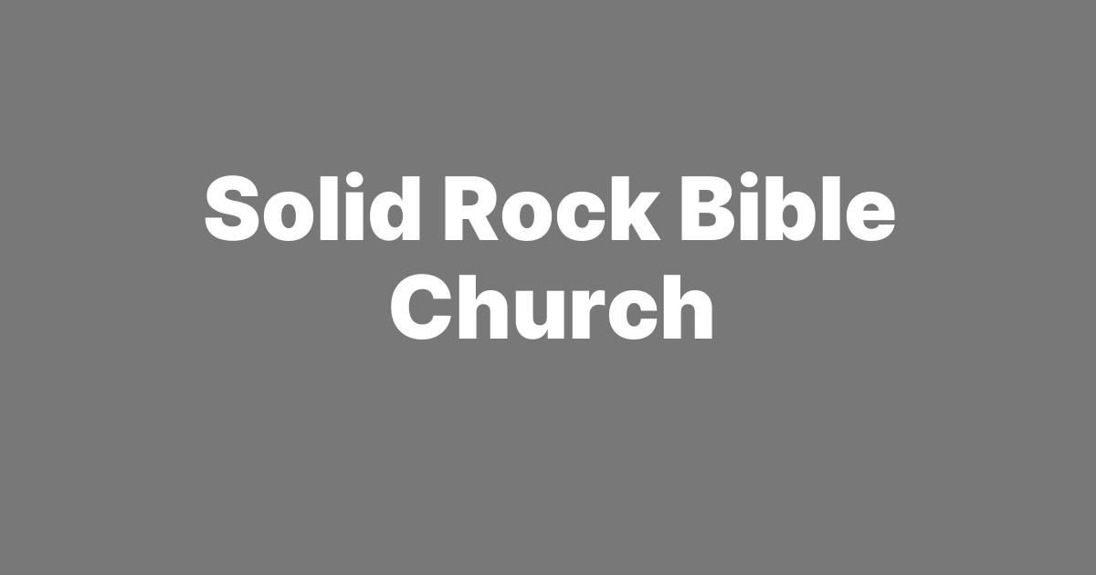 Solid Rock Bible Church