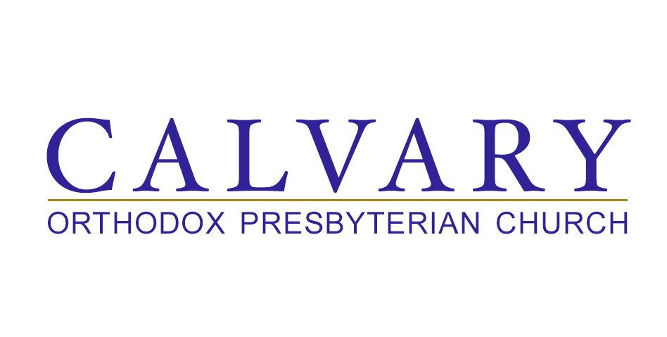 Calvary Orthodox Presbyterian Church