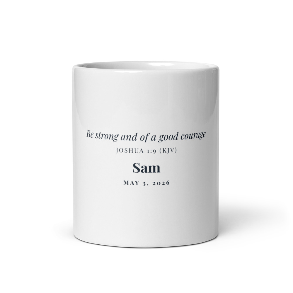 Strong and Courageous Mug, 11 oz white glossy mug (front view)