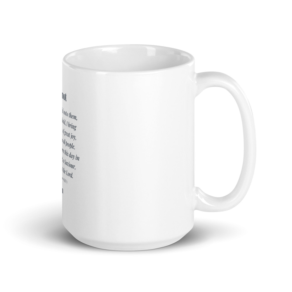 Fear Not Christmas Mug, 15 oz white glossy mug