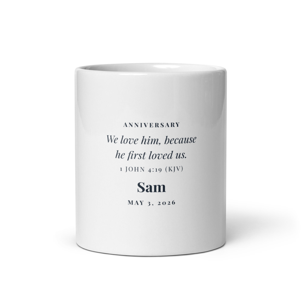 He First Loved Us Anniversary Mug, 11 oz white glossy mug (front view)